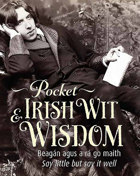 Pocket Irish Wit & Wisdom: Say little but say it well cover