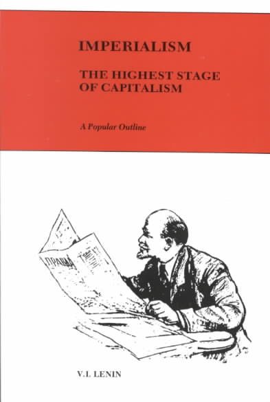 Imperialism, the Highest Stage of Capitalism: A Popular Outline cover