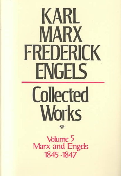 Collected Works of Karl Marx and Friedrich Engels, 1845-47, Vol. 5: Theses on Feuerbach, The German Ideology and Related Manuscripts cover