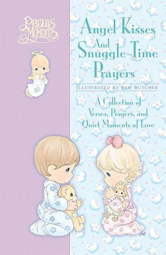 Precious Moments Angel Kisses and Snuggle-Time Prayers: A Collection of Verses, Prayers, and Quiet Moments of Love cover