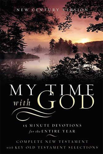 My Time With God Bible: New Century Version, 15 Minute Devotions for the Entire Year, Complete New Testament With Key Old Testament Selections