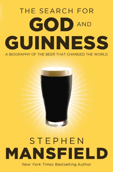 The Search for God and Guinness: A Biography of the Beer that Changed the World cover