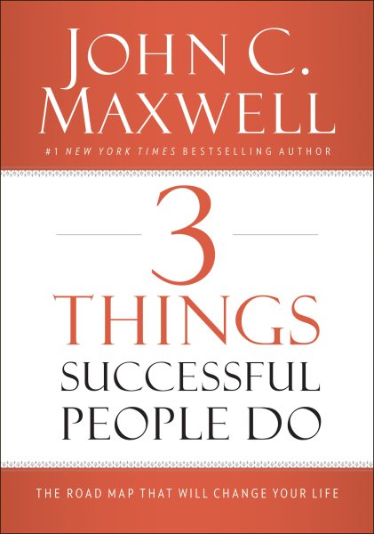 3 Things Successful People Do: The Road Map That Will Change Your Life cover