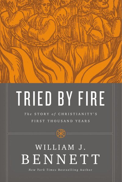 Tried by Fire: The Story of Christianity's First Thousand Years cover