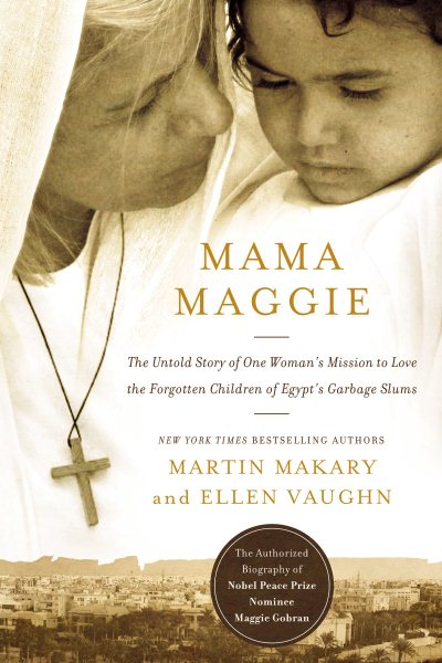 Mama Maggie: The Untold Story of One Woman's Mission to Love the Forgotten Children of Egypt's Garbage Slums cover