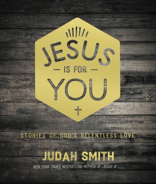 Jesus Is For You: Stories of God's Relentless Love cover
