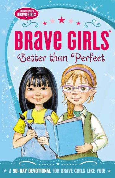 Brave Girls: Better Than Perfect: A 90-Day Devotional cover