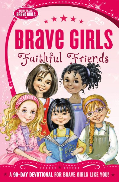 Brave Girls: Faithful Friends: A 90-Day Devotional cover