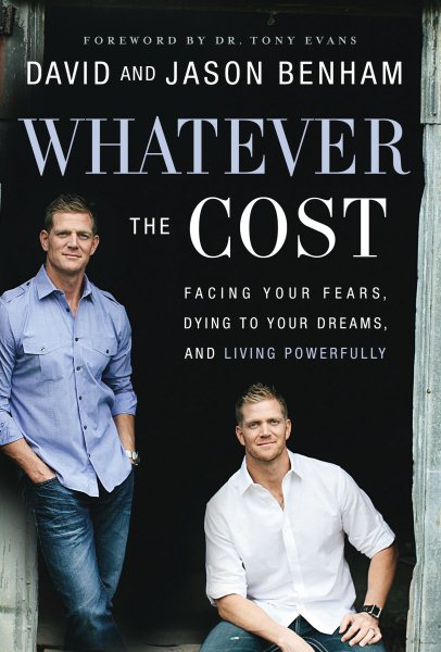 Whatever the Cost: Facing Your Fears, Dying to Your Dreams, and Living Powerfully cover