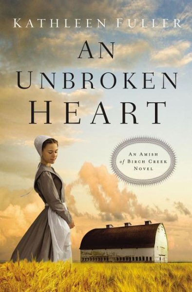 An Unbroken Heart (An Amish of Birch Creek Novel) cover