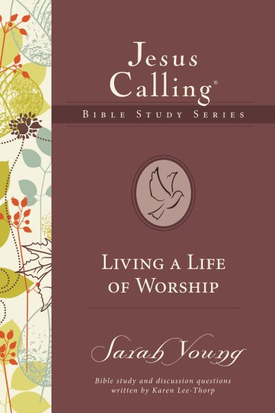 Living a Life of Worship (Jesus Calling Bible Studies) cover