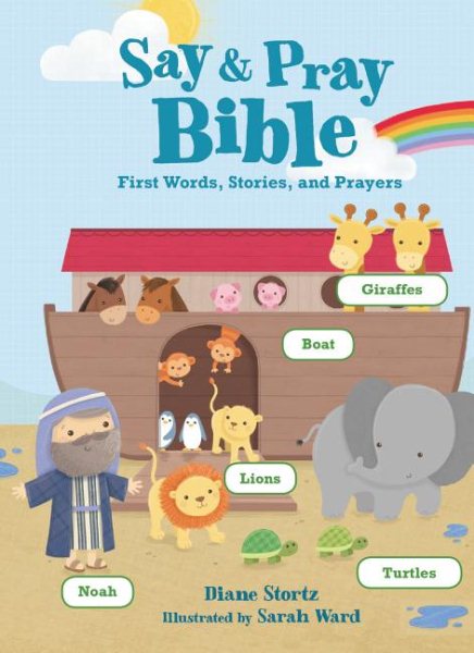 Say and Pray Bible: First Words, Stories, and Prayers cover