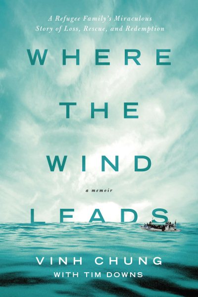 Where the Wind Leads: A Refugee Family's Miraculous Story of Loss, Rescue, and Redemption cover