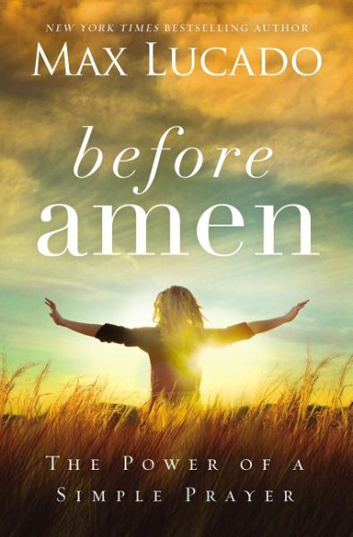 Before Amen: The Power of a Simple Prayer cover