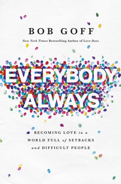 Everybody Always: Becoming Love in a World Full of Setbacks and Difficult People cover