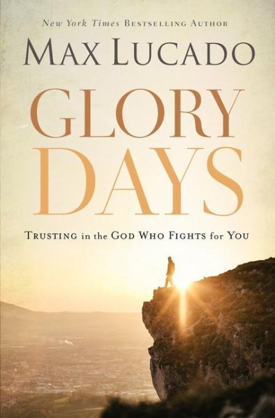 Glory Days: Trusting the God Who Fights for You cover
