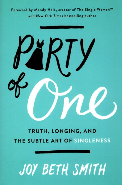 Party of One: Truth, Longing, and the Subtle Art of Singleness cover