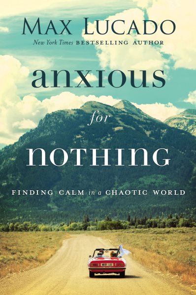 Anxious for Nothing: Finding Calm in a Chaotic World cover