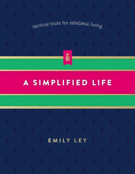 A Simplified Life: Tactical Tools for Intentional Living cover