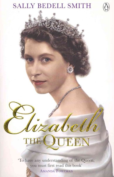 Elizabeth the Queen: The real story behind The Crown cover