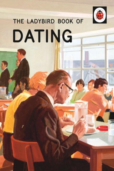 The Ladybird Book of Dating (Ladybirds for Grown-Ups) cover