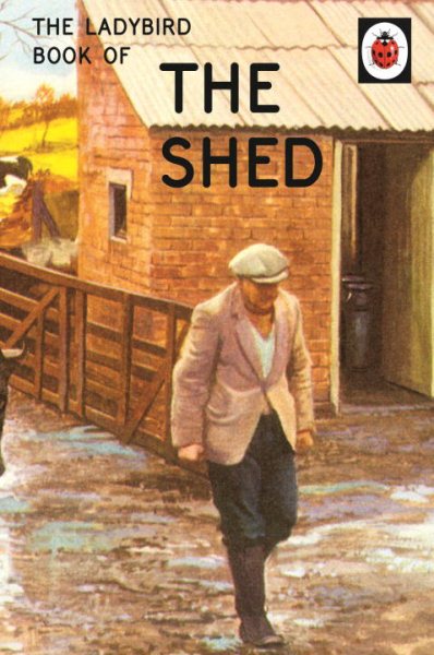 The Ladybird Book of the Shed (Ladybirds for Grown-Ups) cover