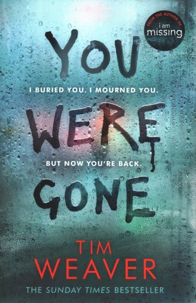 You Were Gone: I buried you. I mourned you. But now you're back The Sunday Times Bestseller (David Raker Missing Persons) cover