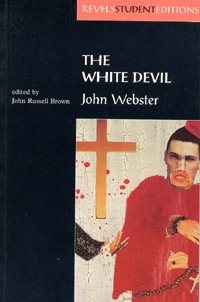 The White Devil: By John Webster (Revels Student Editions) cover