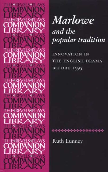 Marlowe and the Popular Tradition: Innovation in the English Drama before 1595 cover