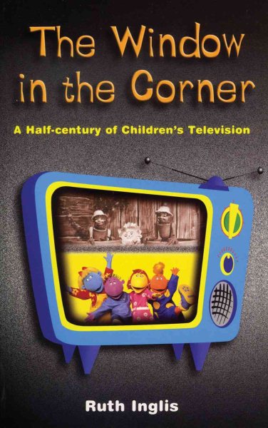 The Window in the Corner: A Half-Century of Children's Television cover