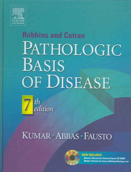 Robbins & Cotran Pathologic Basis of Disease, Seventh Edition