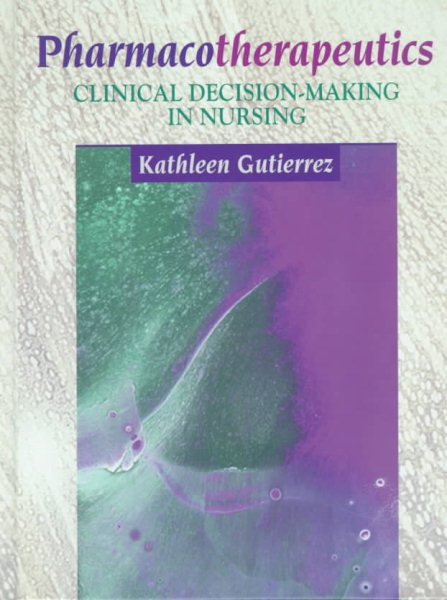 Pharmacotherapeutics: Clinical Decision-Making in Nursing cover