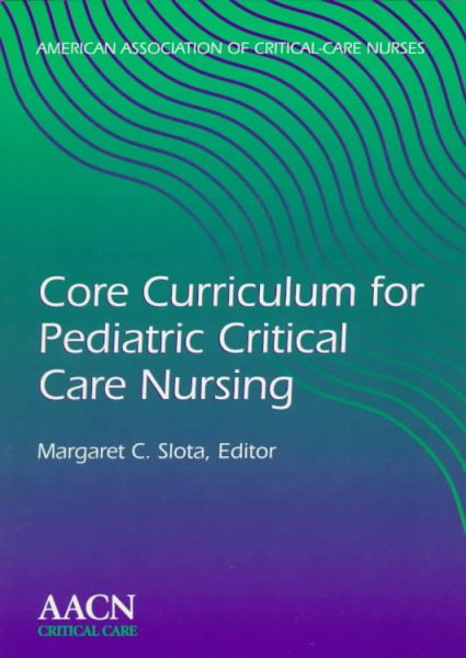 Core Curriculum for Pediatric Critical Care Nursing cover