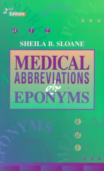 Medical Abbreviations and Eponyms (MEDICAL ABBREVIATIONS & EPONYMS (SLOANE))