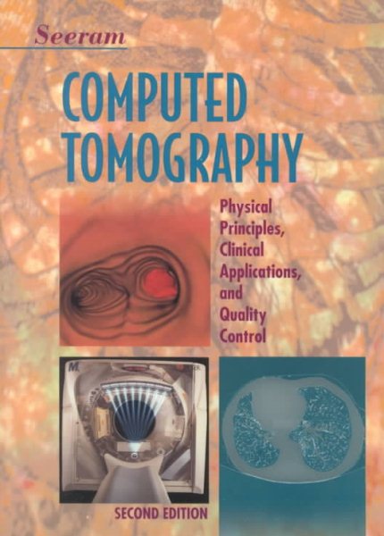 Computed Tomography: Physical Principles, Clinical Applications, and Quality Control cover
