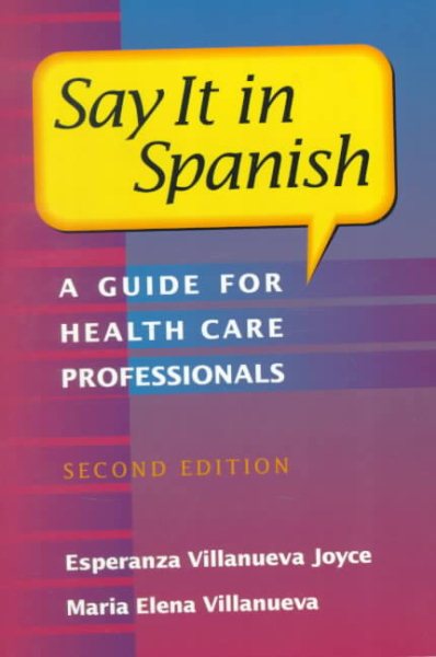 Say It in Spanish: A Guide for Health Care Professionals cover