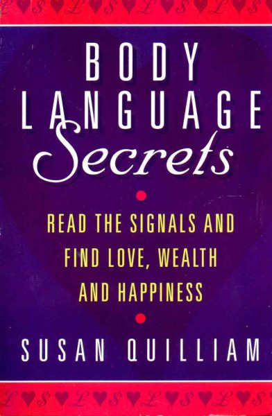 Body Language Secrets: Read the Signals and Find Love, Wealth and Happiness cover