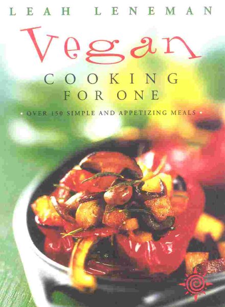 Vegan Cooking for One : Over 150 Simple and Appetizing Meals cover