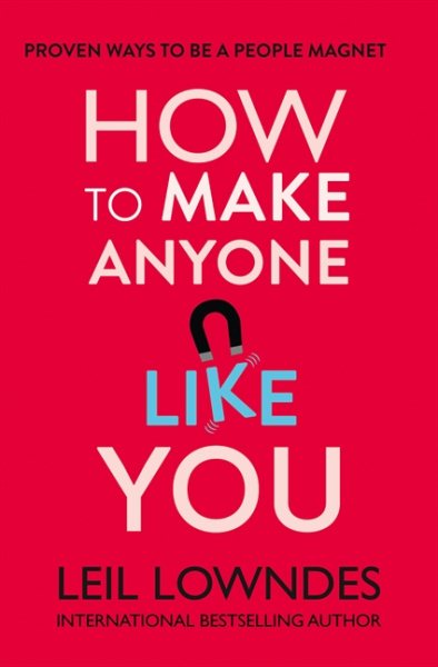 How to Make Anyone Like You: Proven Ways to Become a People Magnet cover