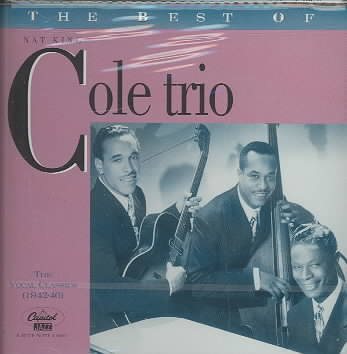 The Best of the Nat King Cole Trio: The Vocal Classics (1942-46) cover