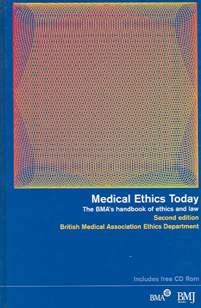Medical Ethics Today: The BMA's Handbook of Ethics and Law cover