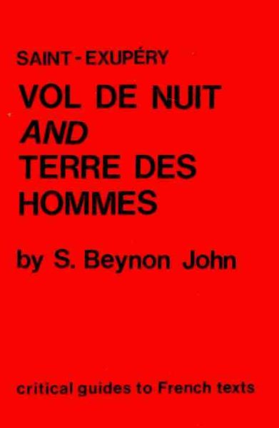 Saint-Exupery: Vol de Nuit and Terre des Hommes (Critical Guides to French Texts) cover