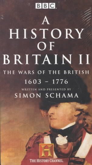 A History of Britain II - The Wars of the British (1603 - 1776) [VHS] cover