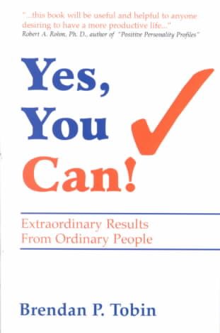 Yes You Can!: Extraordinary Results from Ordinary People cover