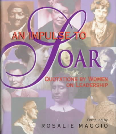 An Impulse to Soar: Quotations by Women on Leadership cover
