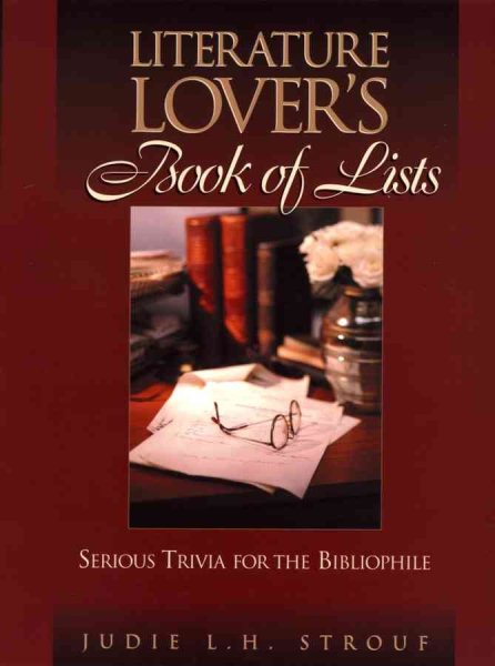 Literature Lover's Book Of Lists : Serious Trivia for the Bibliophile