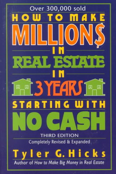 How to Make Million$ in Real Estate in Three Years Starting with No Cash, Third Edition cover