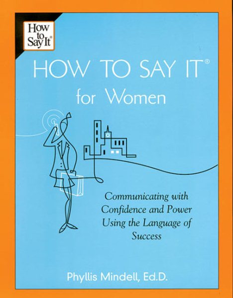 How to Say It For Women: Communicating with Confidence and Power Using the Language of Success cover
