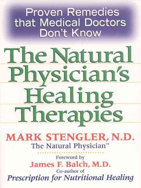 Natural Physician's Healing Therapies: Proven Remedies that Medical Doctors Don't Know cover