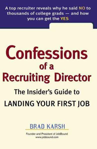 Confessions of a Recruiting Director: The Insider's Guide to Landing Your First Job cover